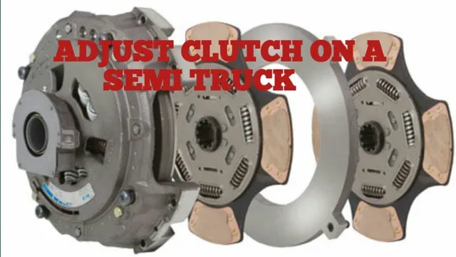 how to adjust a semi truck clutch