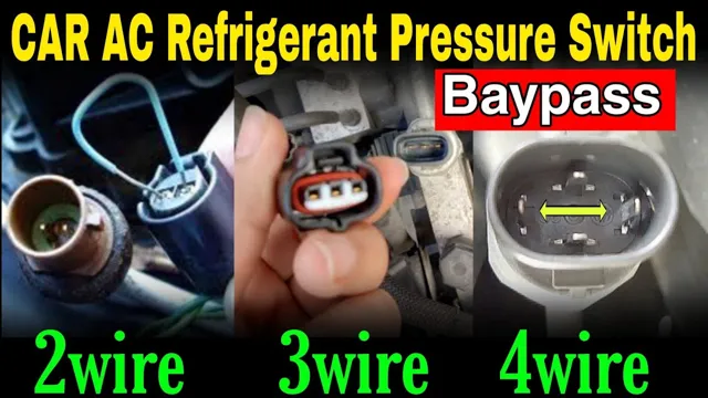 Unlocking the Secret: How to Bypass 4-Wire AC Pressure Switch Easily and Quickly