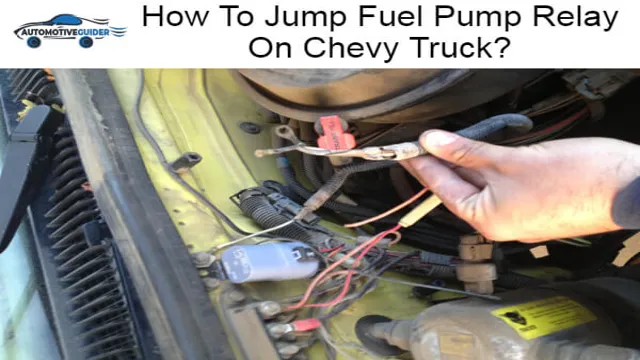 Bypass Fuel Pump Relay on Chevy Truck: A Step-by-Step Guide for Efficient Fuel Delivery!