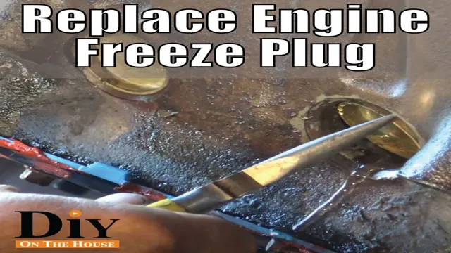 Step-by-Step Guide: How to Easily Replace a Freeze Plug in Your Car