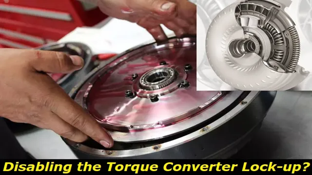 how to disable torque converter lock up