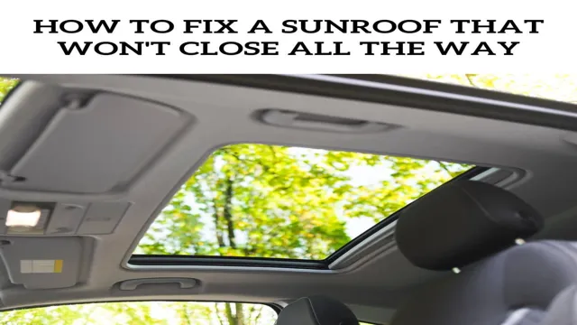 Get Your Sunroof Back on Track: Simple Steps to Fix a Misaligned Sunroof