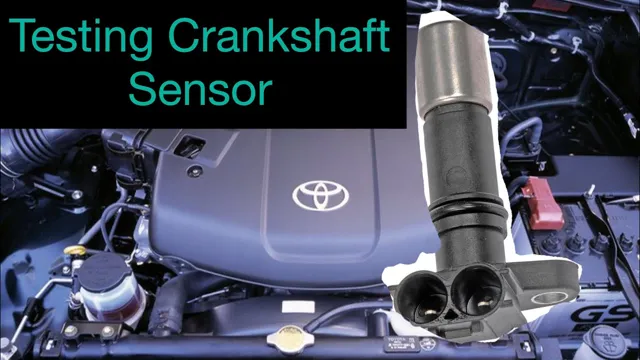 How to Easily Troubleshoot and Fix Your Crankshaft Sensor for a Smoother Engine Performance!