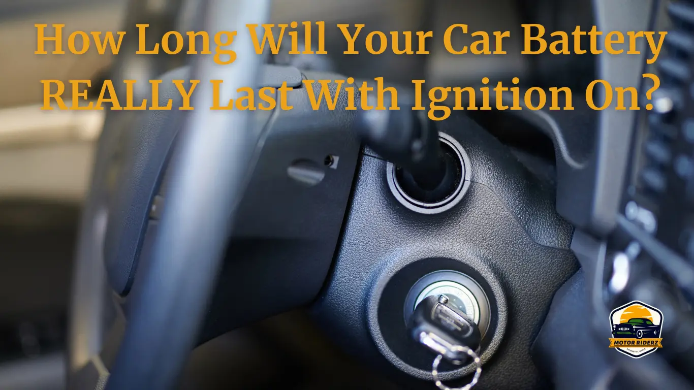 how long will car battery last with ignition on