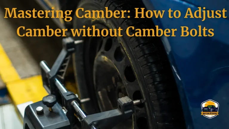 Mastering Camber: How to Adjust Camber without Camber Bolts
