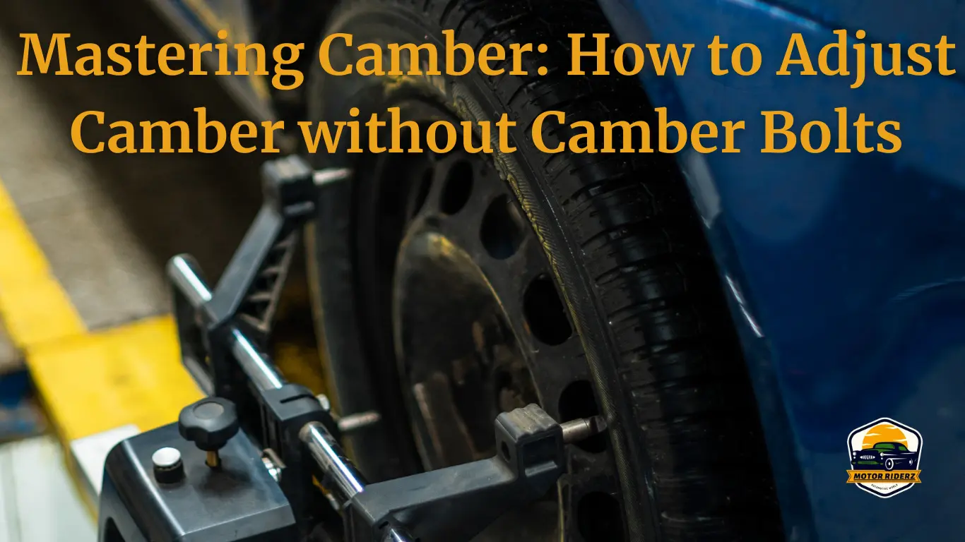 how to adjust camber without camber bolts