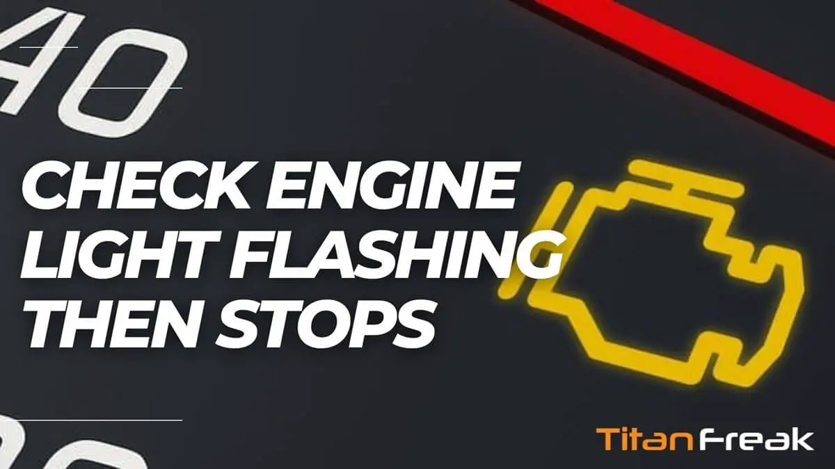 Flashing Check Engine Light Then Stops