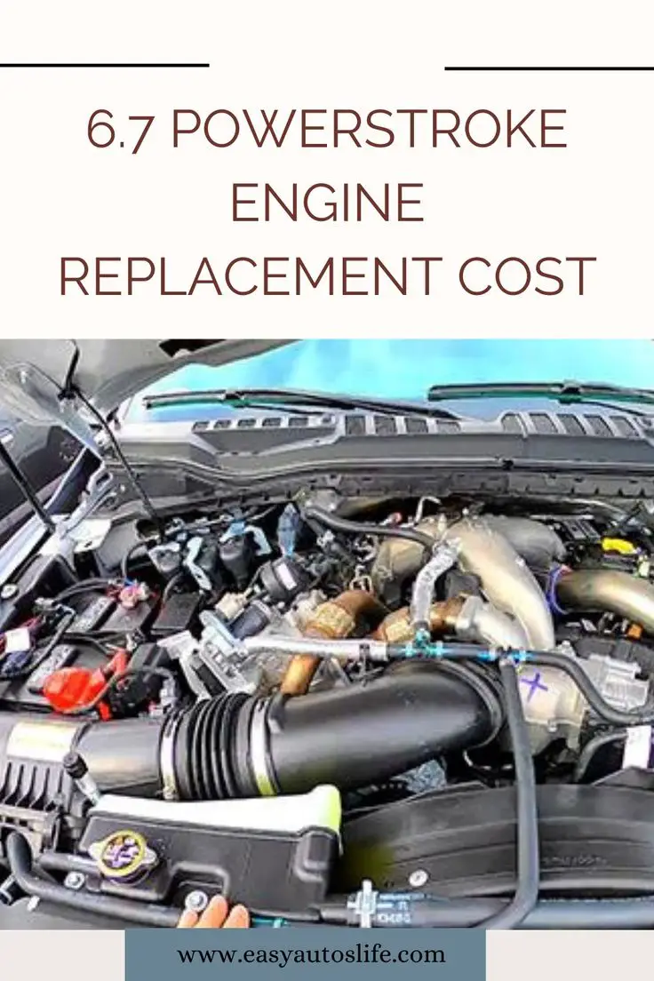 6.7 Powerstroke Engine Replacement Cost: Save Big Now!