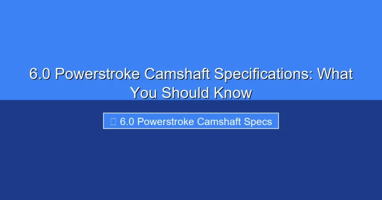 Featured image for 6.0 Powerstroke Camshaft Specifications: What You Should Know
