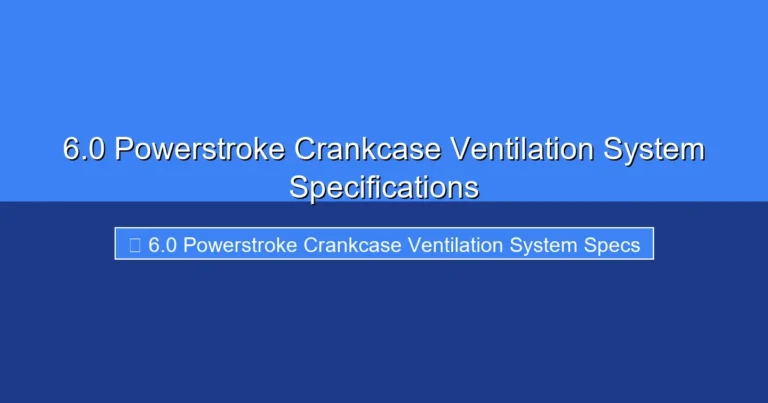 Featured image for 6.0 Powerstroke Crankcase Ventilation System Specifications