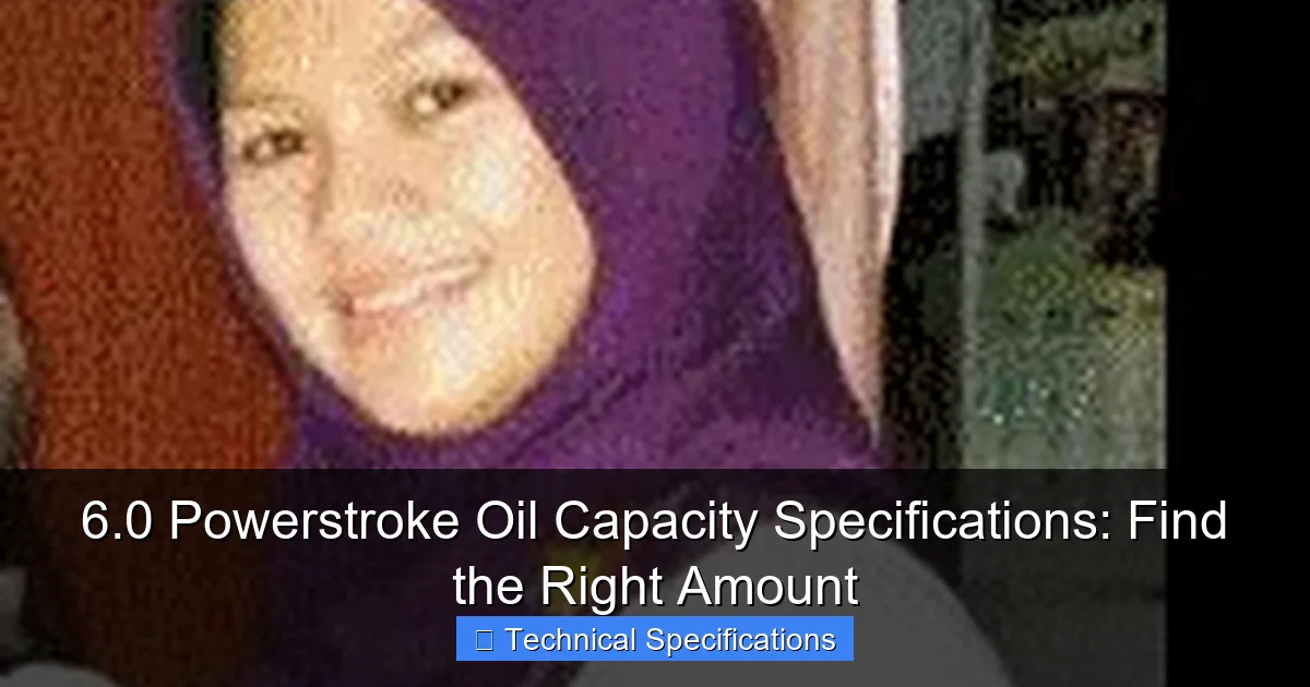 Featured image for 6.0 Powerstroke Oil Capacity Specifications: Find the Right Amount