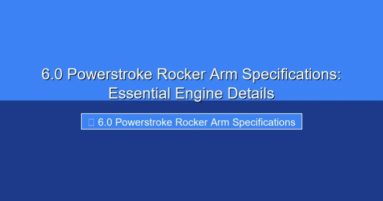 Featured image for 6.0 Powerstroke Rocker Arm Specifications: Essential Engine Details