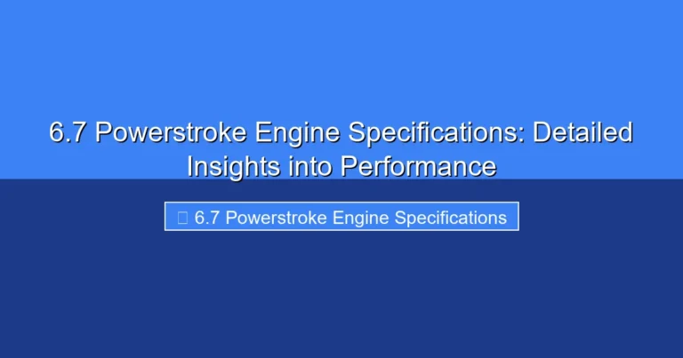 Featured image for 6.7 Powerstroke Engine Specifications: Detailed Insights into Performance