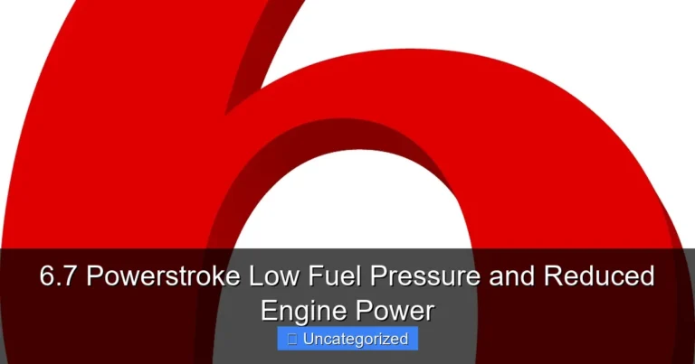 Featured image for 6.7 Powerstroke Low Fuel Pressure and Reduced Engine Power