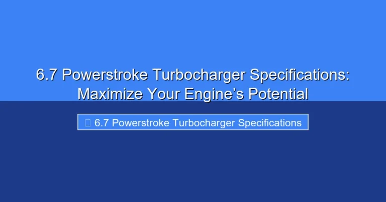 Featured image for 6.7 Powerstroke Turbocharger Specifications: Maximize Your Engine’s Potential