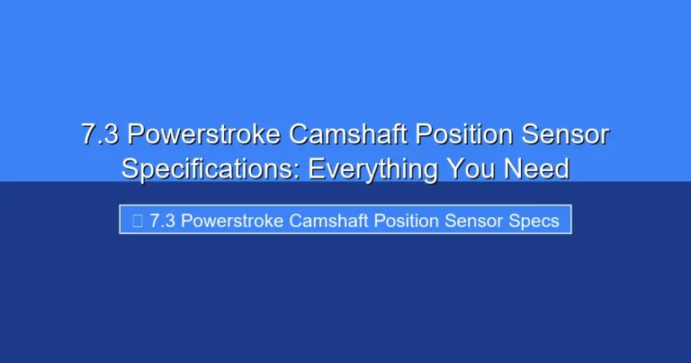 Featured image for 7.3 Powerstroke Camshaft Position Sensor Specifications: Everything You Need