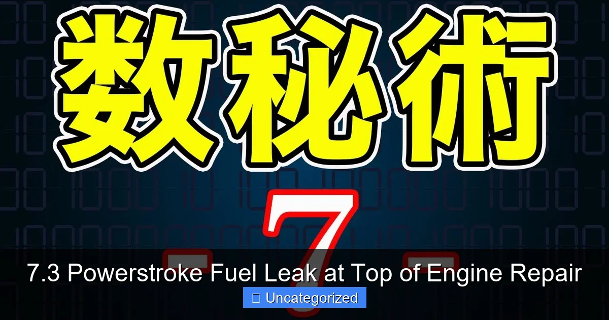 Featured image for 7.3 Powerstroke Fuel Leak at Top of Engine Repair