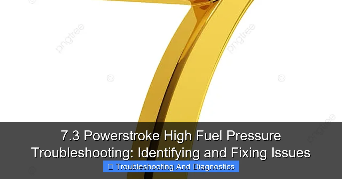 Featured image for 7.3 Powerstroke High Fuel Pressure Troubleshooting: Identifying and Fixing Issues