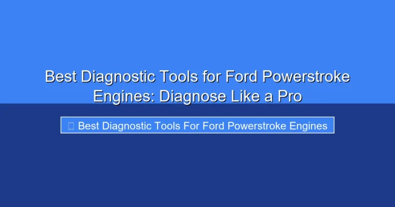 Featured image for Best Diagnostic Tools for Ford Powerstroke Engines: Diagnose Like a Pro