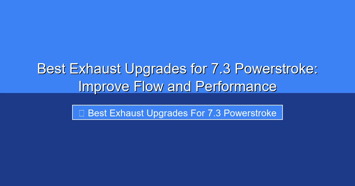 Featured image for Best Exhaust Upgrades for 7.3 Powerstroke: Improve Flow and Performance