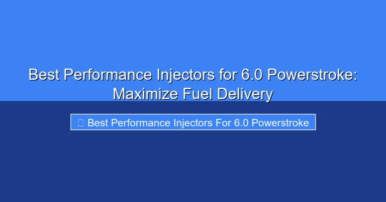 Featured image for Best Performance Injectors for 6.0 Powerstroke: Maximize Fuel Delivery
