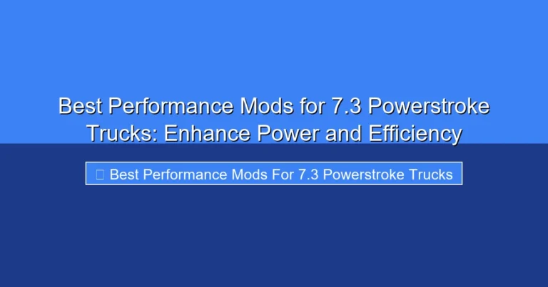 Featured image for Best Performance Mods for 7.3 Powerstroke Trucks: Enhance Power and Efficiency