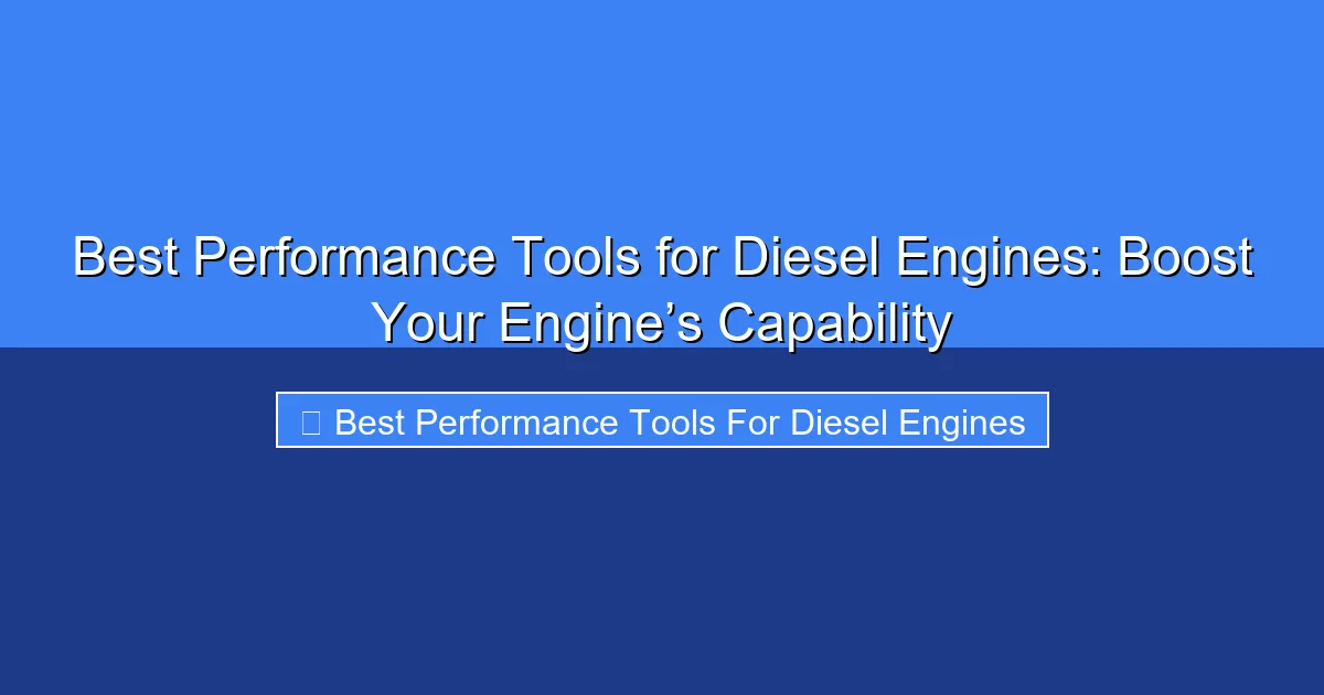 Featured image for Best Performance Tools for Diesel Engines: Boost Your Engine’s Capability