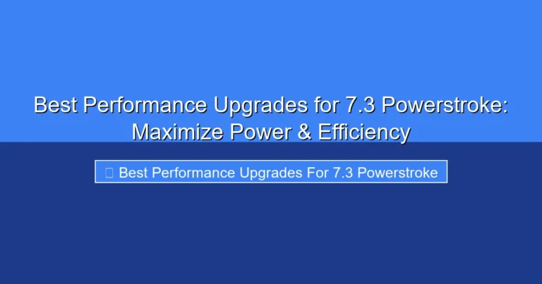 Featured image for Best Performance Upgrades for 7.3 Powerstroke: Maximize Power & Efficiency