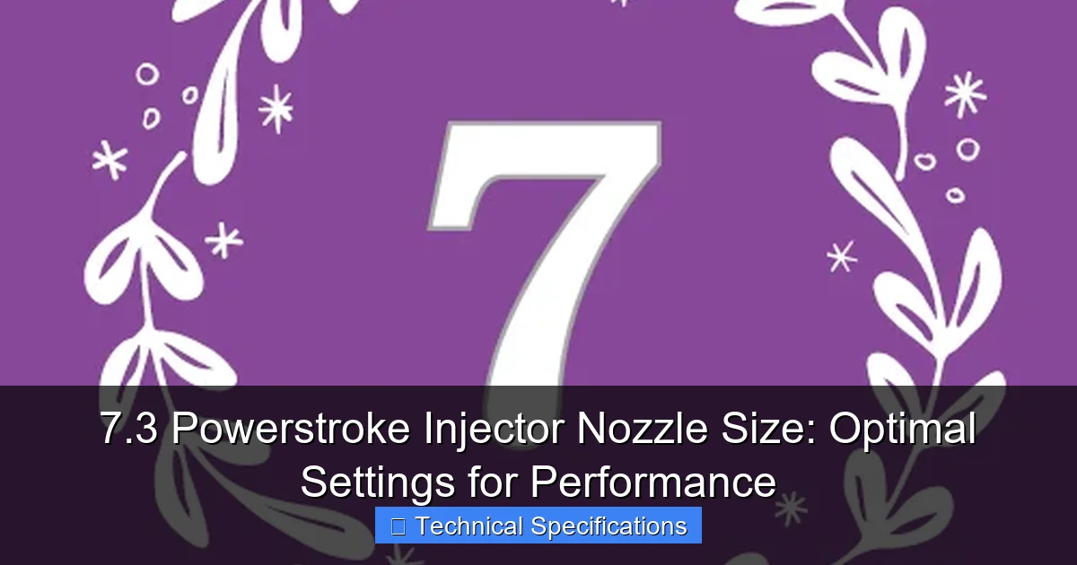 7.3 Powerstroke Injector Nozzle Size: Optimal Settings for Performance - content2 visual guide