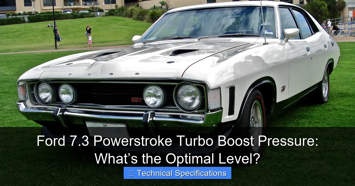 Ford 7.3 Powerstroke Turbo Boost Pressure: What’s the Optimal Level? - content1 visual guide