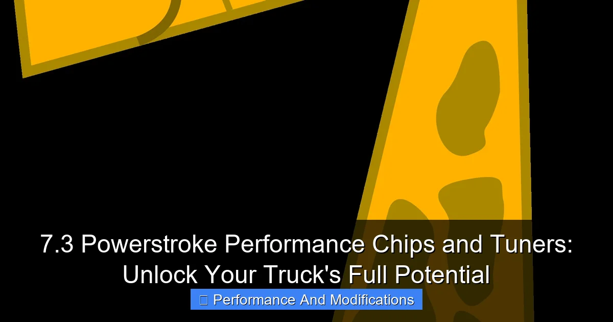 7.3 Powerstroke Performance Chips and Tuners: Unlock Your Truck's Full Potential - content2 visual guide
