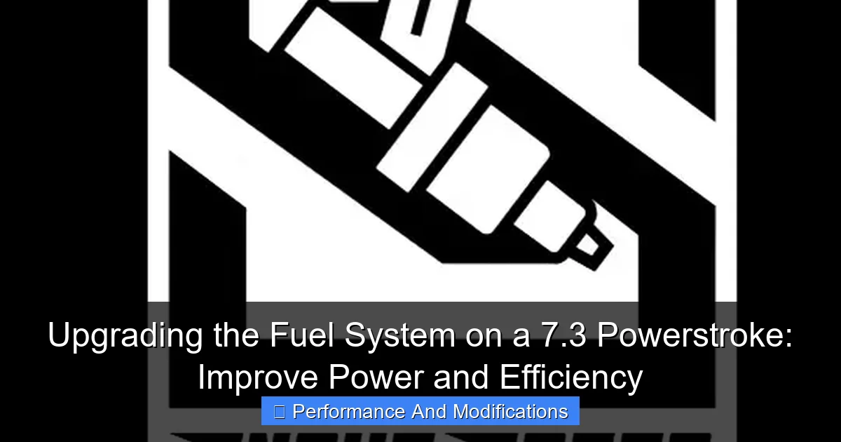 Upgrading the Fuel System on a 7.3 Powerstroke: Improve Power and Efficiency - content2 visual guide