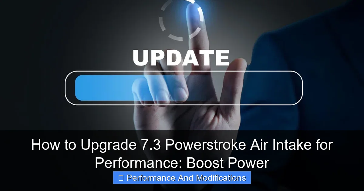 How to Upgrade 7.3 Powerstroke Air Intake for Performance: Boost Power - content2 visual guide