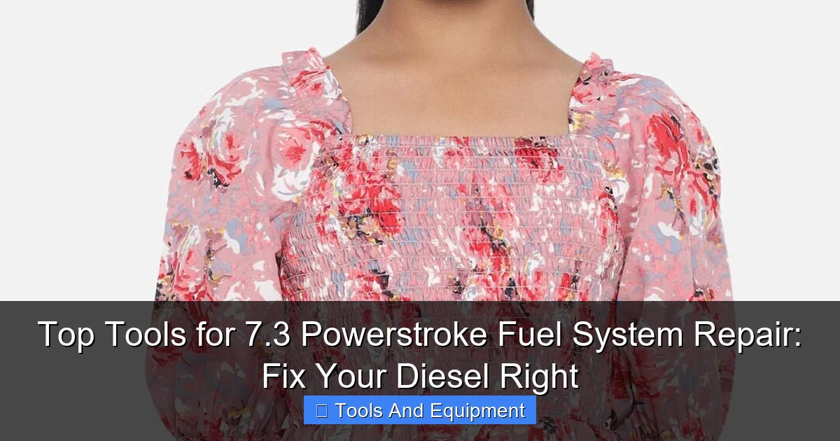 Top Tools for 7.3 Powerstroke Fuel System Repair: Fix Your Diesel Right - content1 visual guide