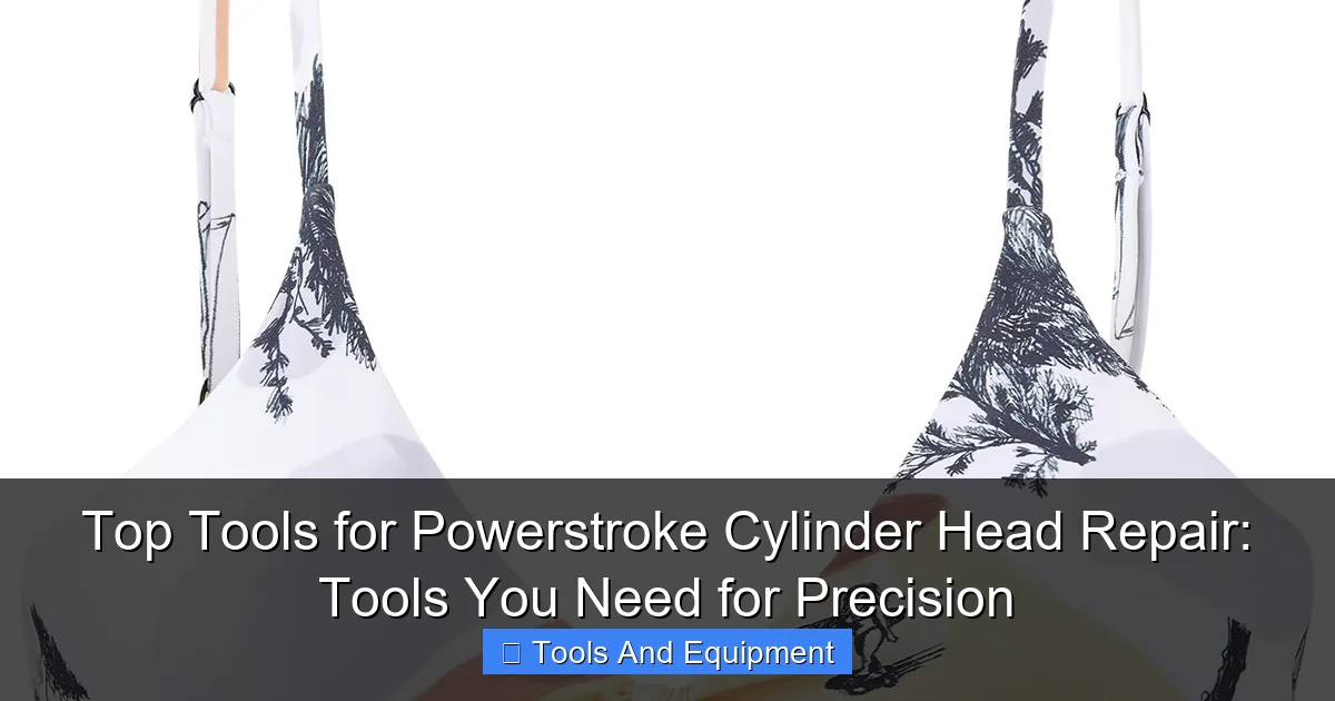 Top Tools for Powerstroke Cylinder Head Repair: Tools You Need for Precision - content1 visual guide
