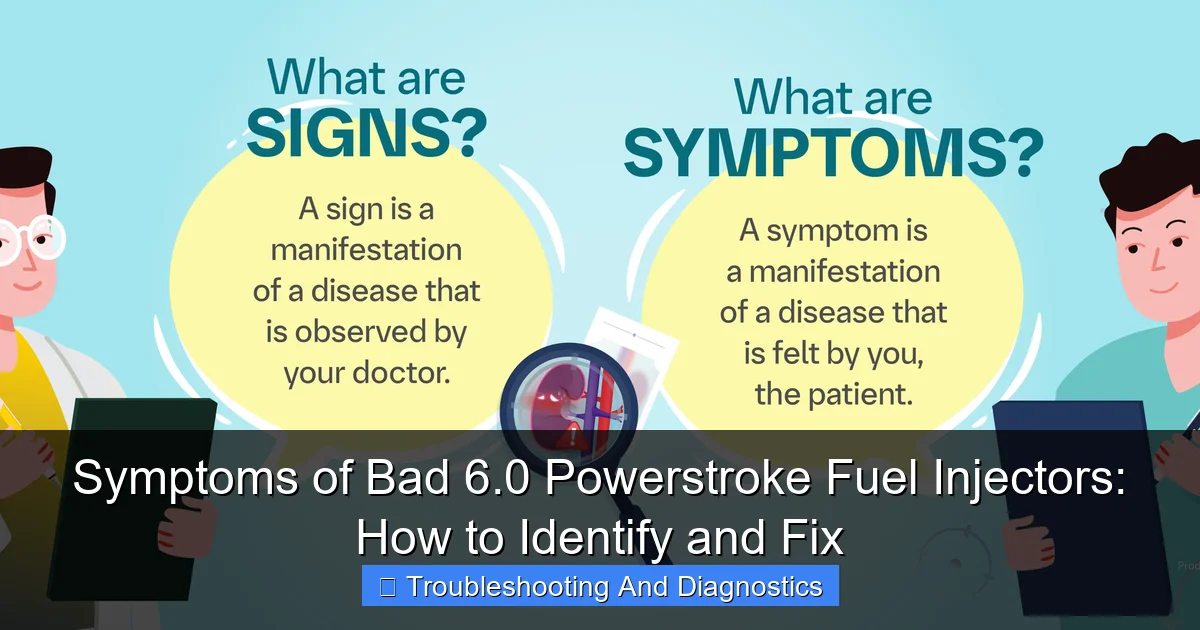 Symptoms of Bad 6.0 Powerstroke Fuel Injectors: How to Identify and Fix - content1 visual guide