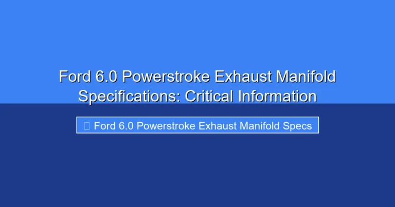 Featured image for Ford 6.0 Powerstroke Exhaust Manifold Specifications: Critical Information