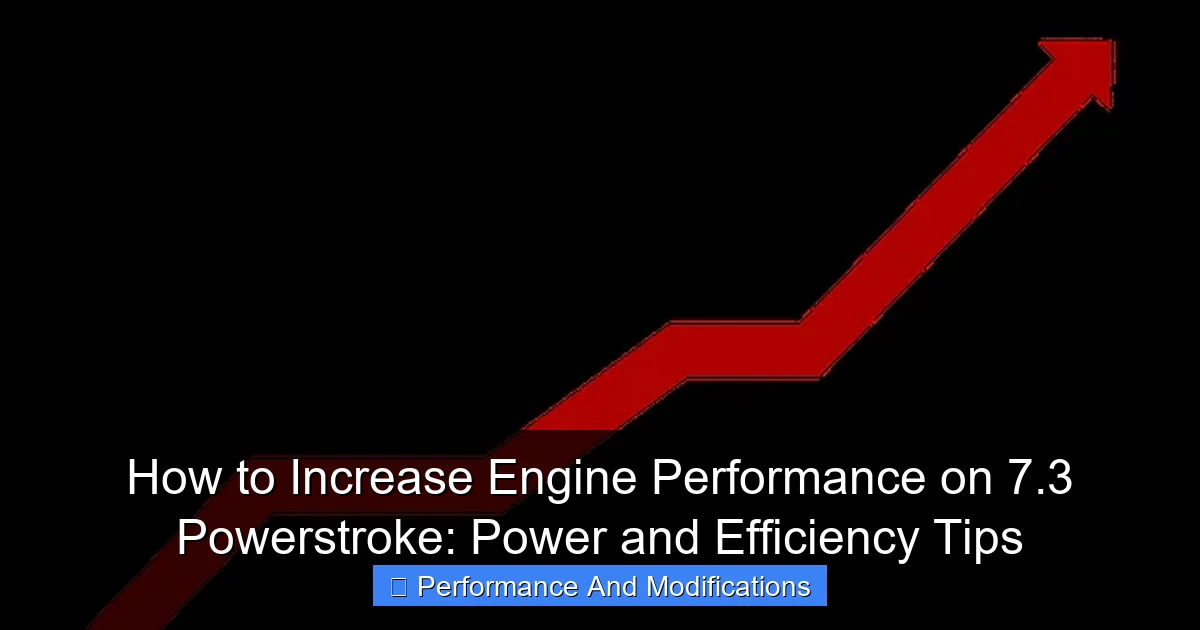 Featured image for How to Increase Engine Performance on 7.3 Powerstroke: Power and Efficiency Tips