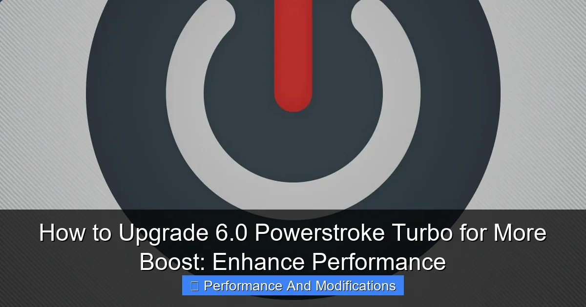 Featured image for How to Upgrade 6.0 Powerstroke Turbo for More Boost: Enhance Performance